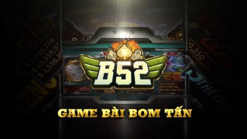 B52 - Siêu phẩm game bài đổi thưởng số 1 tại Việt Nam