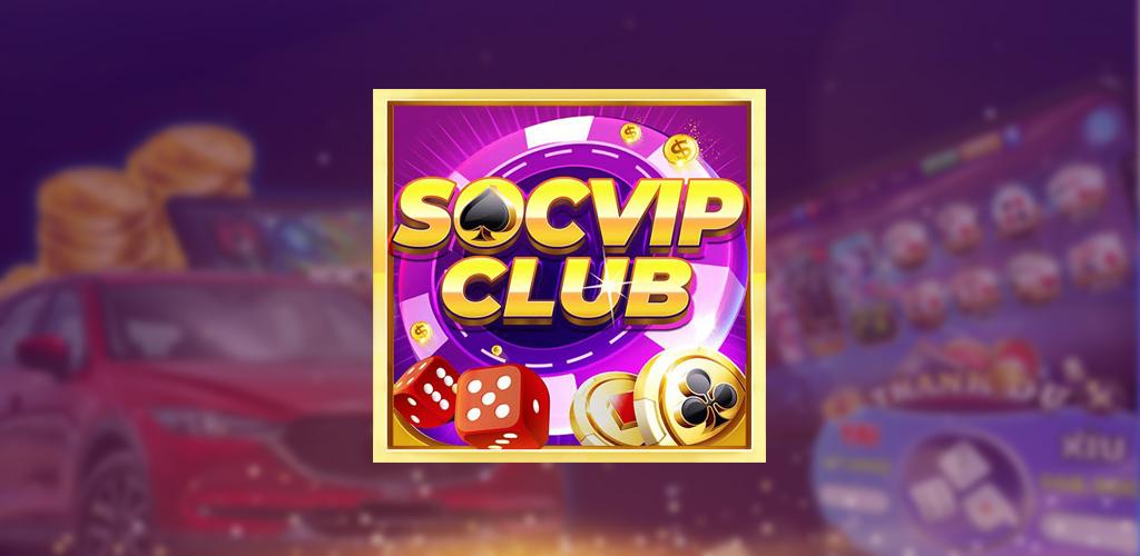 Thông tin tổng quan về SocVip – Điểm đến cho game đổi thưởng chất lượng 2023