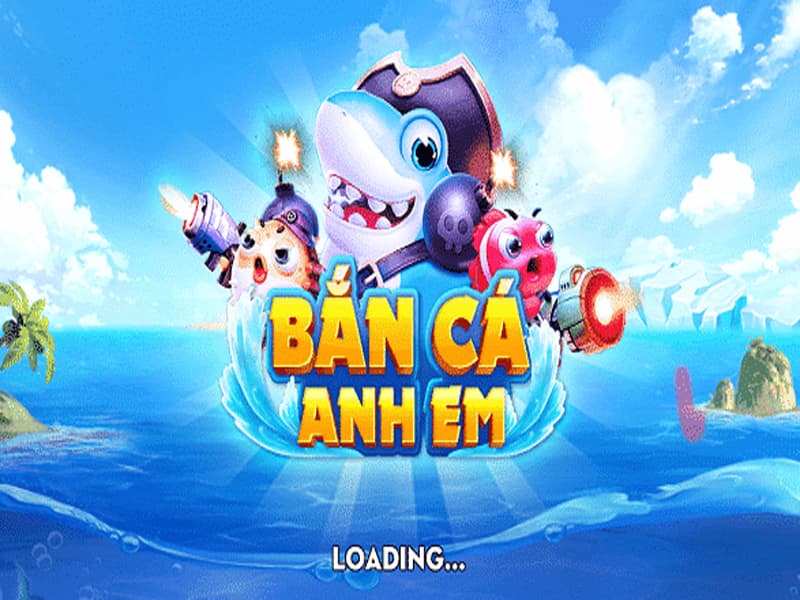 bắn cá anh em