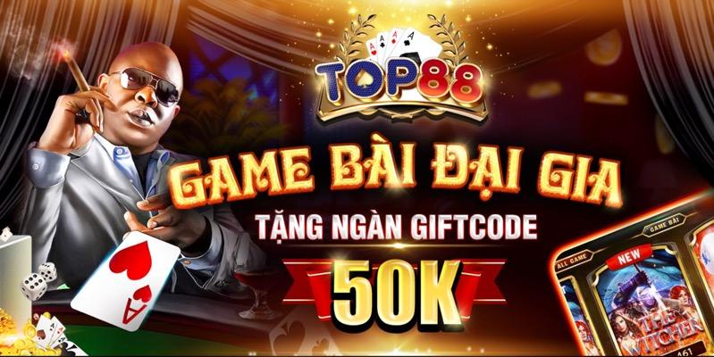 Khuyến mãi và giftcode nổi bật cho thành viên Top88